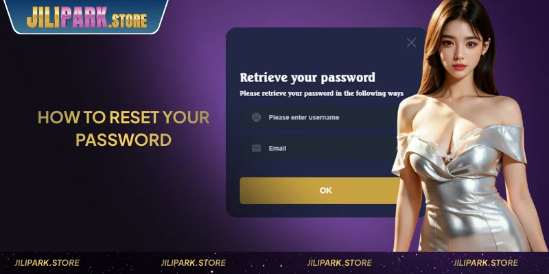 Jilipark Register & Login Guide for New Players 3 guide on changing or resetting a lost account password